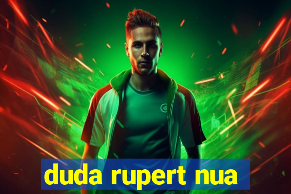 duda rupert nua